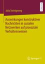 Julia Steinigeweg: Auswirkungen konstruktiver Nachrichten in sozialen Netzwerken auf prosoziale Verhaltensweisen, Buch