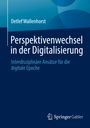 Detlef Wallenhorst: Perspektivenwechsel in der Digitalisierung, Buch