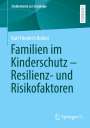 Karl Friedrich Bohler: Familien im Kinderschutz ¿ Resilienz- und Risikofaktoren, Buch