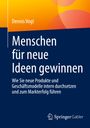 Dennis Vogt: Menschen für neue Ideen gewinnen, Buch