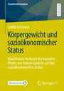 Judith Lehmann: Körpergewicht und sozioökonomischer Status, Buch