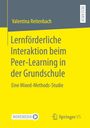 Valentina Reitenbach: Lernförderliche Interaktion beim Peer-Learning in der Grundschule, Buch