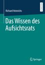 Richard Heinrichs: Das Wissen des Aufsichtsrats, Buch