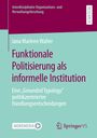 Jana Marleen Walter: Funktionale Politisierung als informelle Institution, Buch