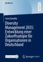Lena Grezella: Diversity Management 2035: Entwicklung einer Zukunftsutopie für Organisationen in Deutschland, Buch