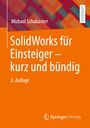 Michael Schabacker: SolidWorks für Einsteiger ¿ kurz und bündig, Buch
