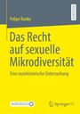 Felipe Ranke: Das Recht auf sexuelle Mikrodiversität, Buch