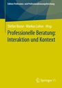 : Professionelle Beratung: Interaktion und Kontext, Buch