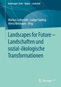 : Landscapes for Future - Landschaften und sozial-ökologische Transformationen, Buch