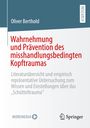 Oliver Berthold: Wahrnehmung und Prävention des misshandlungsbedingten Kopftraumas, Buch