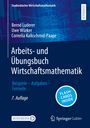 Bernd Luderer: Arbeits- und Übungsbuch Wirtschaftsmathematik, Buch,EPB