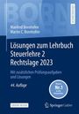 Manfred Bornhofen: Lösungen zum Lehrbuch Steuerlehre 2 Rechtslage 2023, Buch