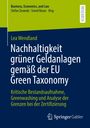 Lea Wendland: Nachhaltigkeit grüner Geldanlagen gemäß der EU Green Taxonomy, Buch