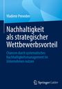 Vladimir Preveden: Nachhaltigkeit als strategischer Wettbewerbsvorteil, Buch