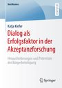 Katja Kiefer: Dialog als Erfolgsfaktor in der Akzeptanzforschung, Buch