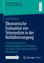 Julia Kuntosch: Ökonomische Evaluation von Telemedizin in der Notfallversorgung, Buch