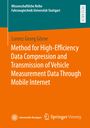 Lorenz Georg Görne: Method for High-Efficiency Data Compression and Transmission of Vehicle Measurement Data Through Mobile Internet, Buch