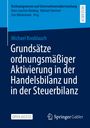 Michael Knoblauch: Grundsätze ordnungsmäßiger Aktivierung in der Handelsbilanz und in der Steuerbilanz, Buch