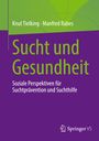 Manfred Rabes: Sucht und Gesundheit, Buch