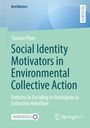 Yvonne Plate: Social Identity Motivators in Environmental Collective Action, Buch