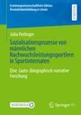 Julia Perlinger: Sozialisationsprozesse von männlichen Nachwuchsleistungssportlern in Sportinternaten, Buch