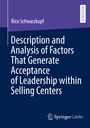 Rico Schwarzkopf: Description and Analysis of Factors That Generate Acceptance of Leadership within Selling Centers, Buch