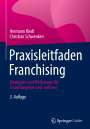 Christian Schwenken: Praxisleitfaden Franchising, Buch