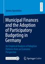 Janina Apostolou: Municipal Finances and the Adoption of Participatory Budgeting in Germany, Buch