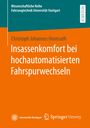 Christoph Johannes Heimsath: Insassenkomfort bei hochautomatisierten Fahrspurwechseln, Buch