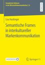 Lisa Hackinger: Semantische Frames in interkultureller Markenkommunikation, Buch