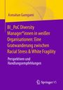 Asmahan Gamgami: BI_PoC Diversity Manager*innen in weißen Organisationen: Eine Gratwanderung zwischen Racial Stress & White Fragility, Buch