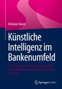 Christian Glaser: Künstliche Intelligenz im Bankenumfeld, Buch