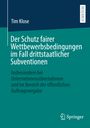 Tim Klose: Der Schutz fairer Wettbewerbsbedingungen im Fall drittstaatlicher Subventionen, Buch