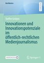 Steffen Grütjen: Innovationen und Innovationspotenziale im öffentlich-rechtlichen Medienjournalismus, Buch
