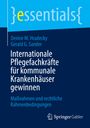 Gerald G. Sander: Internationale Pflegefachkräfte für kommunale Krankenhäuser gewinnen, Buch