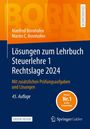 Manfred Bornhofen: Lösungen zum Lehrbuch Steuerlehre 1 Rechtslage 2024, Buch,Div.