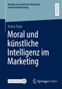 Robin Pade: Moral und künstliche Intelligenz im Marketing, Buch
