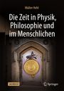 Walter Hehl: Die Zeit in Physik, Philosophie und im Menschlichen, Buch