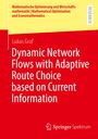 Lukas Graf: Dynamic Network Flows with Adaptive Route Choice based on Current Information, Buch