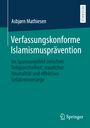Asbjørn Mathiesen: Verfassungskonforme Islamismusprävention, Buch