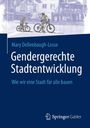 Mary Dellenbaugh-Losse: Gendergerechte Stadtentwicklung, Buch