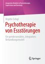 Brigitte Schigl: Psychotherapie von Essstörungen, Buch