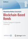 Maximilian Markus Grossmann: Blockchain-Based Bonds, Buch