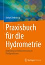 Stefan Siedschlag: Praxisbuch für die Hydrometrie, Buch