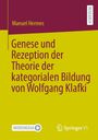 Manuel Hermes: Genese und Rezeption der Theorie der kategorialen Bildung von Wolfgang Klafki, Buch