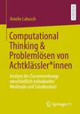 Amelie Labusch: Computational Thinking & Problemlösen von Achtklässler*innen, Buch