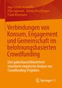 Ingo Schulz-Schaeffer: Verbindungen von Konsum, Engagement und Gemeinschaft im belohnungsbasierten Crowdfunding, Buch