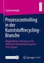 Carolin Berbalk: Prozesscontrolling in der Kunststoffrecycling-Branche, Buch