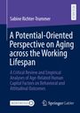 Sabine Richter-Trummer: A Potential-Oriented Perspective on Aging across the Working Lifespan, Buch