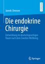 Jannik J. P. Dreesen: Die endokrine Chirurgie, Buch